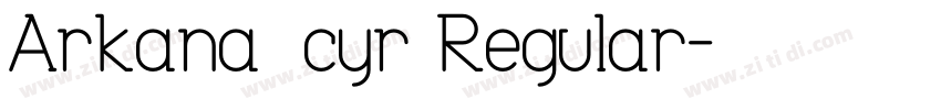 Arkana_cyr Regular字体转换